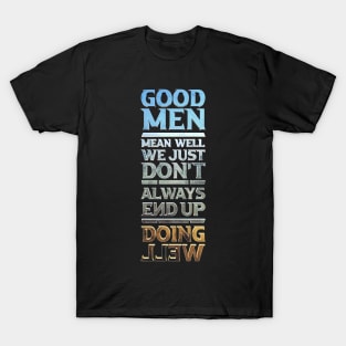 Good Men T-Shirt